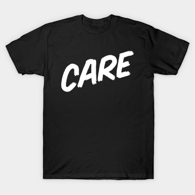 CARE T-Shirt by caravantshirts